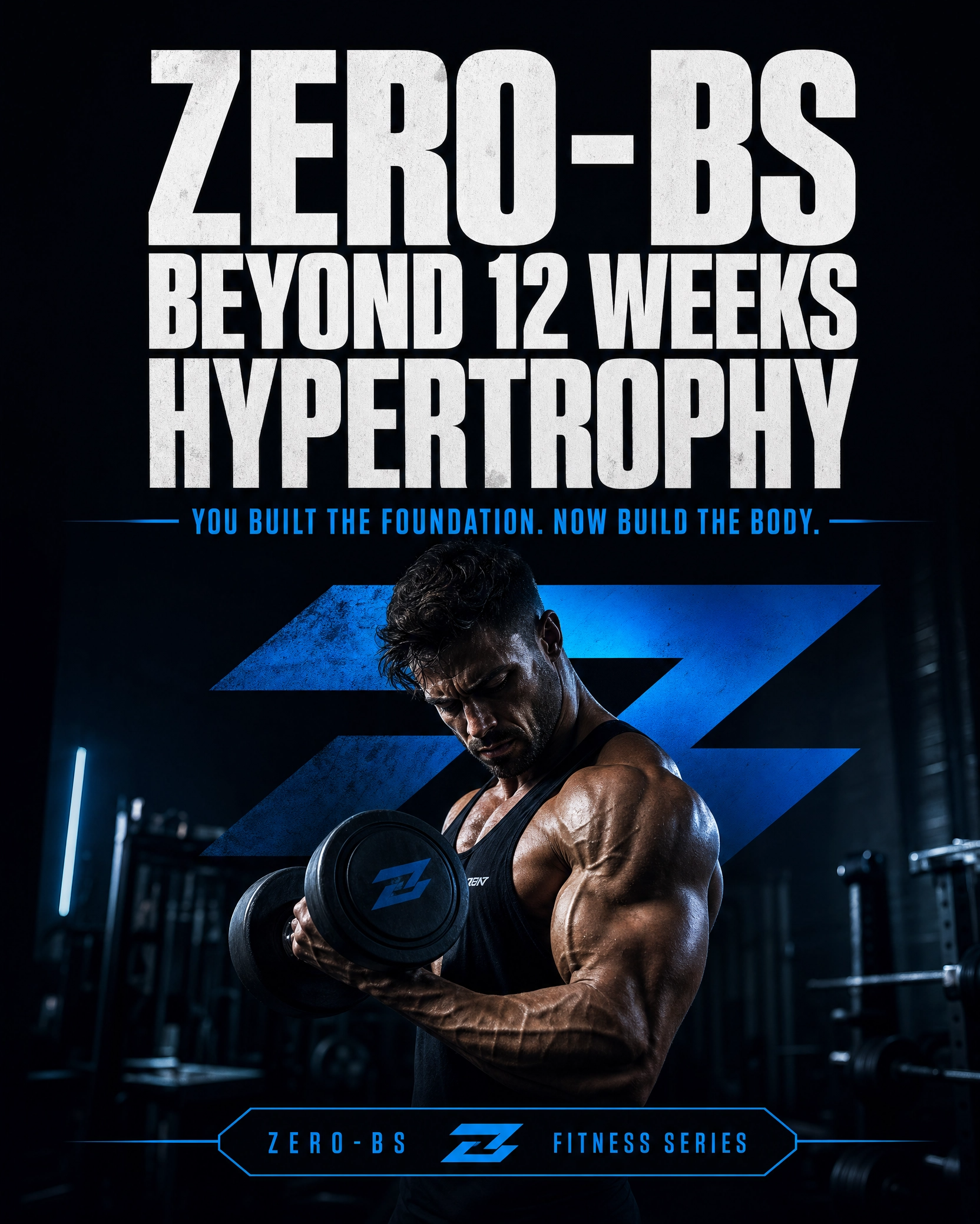 Zero-BS Beyond 12 Weeks: Hypertrophy Guide